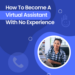 How to Become a Virtual Assistant With No Experience