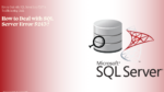 How to Deal With SQL Server Error 5243: A Troubleshooting Guide