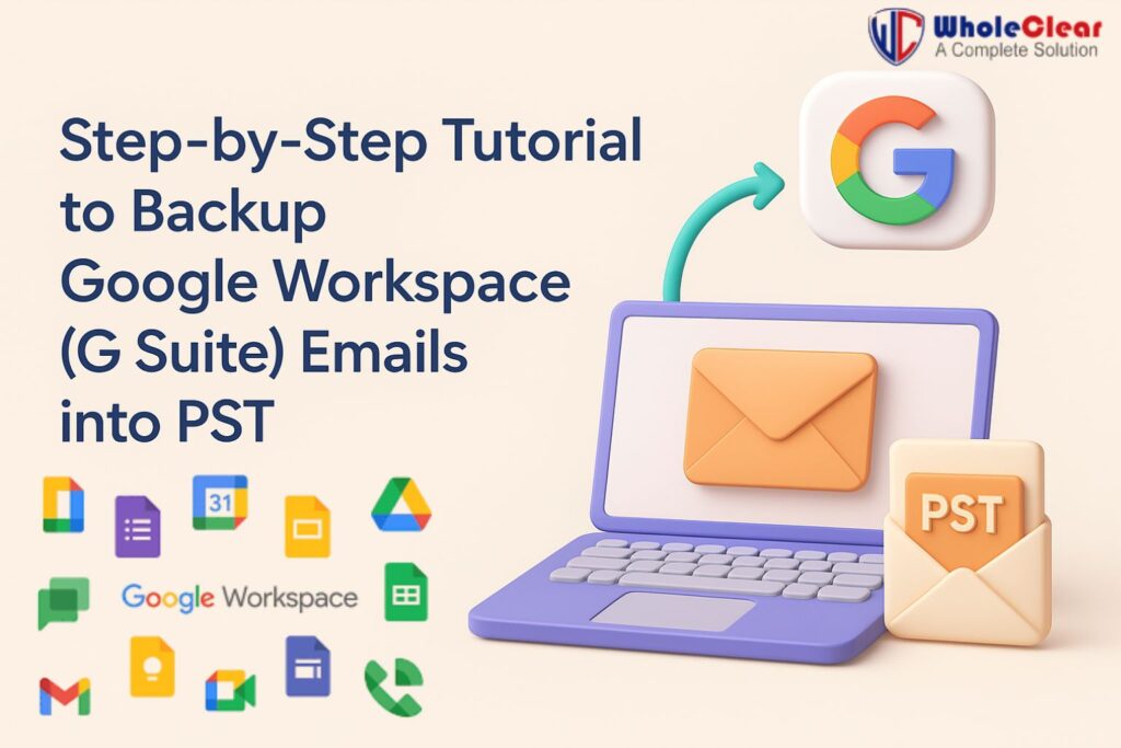 Step-by-Step Tutorial to Backup Google Workspace (G Suite) Emails into PST