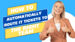 How to Automatically Route IT Tickets to the Right Team