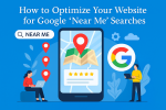 Image showing a smartphone with a map and location pins, representing Google Near Me searches. A woman uses a laptop beside a Near Me search bar, while a man holds a tablet near a Google logo. Text reads- How to Optimize Your Website for Google Near Me Searches.