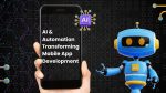 How AI & Automation Are Transforming Mobile App Development in 2026