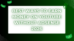 Best Ways to Earn Money on YouTube without AdSense