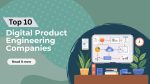 Top 10 Digital Product Engineering Companies