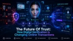 Futuristic digital verification interface showing AI-powered biometric facial recognition, liveness detection, KYC authentication, document verification, fraud prevention systems, and secure online transaction technology with cybersecurity and fintech elements representing the future of digital trust infrastructure.