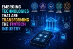 Emerging technologies that are transforming the fintech industry featuring Artificial Intelligence (AI), blockchain, cloud computing, custom fintech software development, digital banking, cybersecurity, and financial technology innovation.