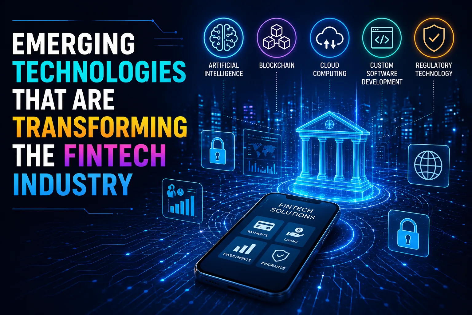 Emerging Technologies That Are Transforming the Fintech Industry