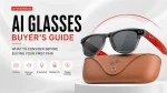 AI glasses buying guide featuring Ray-Ban Meta smart glasses with camera, open-ear audio, AI assistant, battery and privacy features.